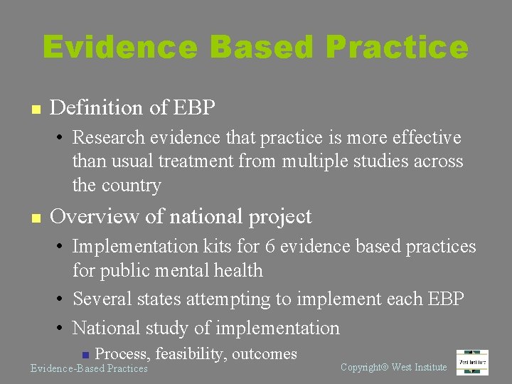Evidence Based Practice n Definition of EBP • Research evidence that practice is more