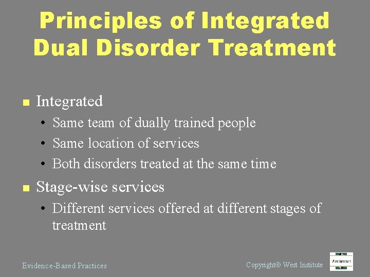 Principles of Integrated Dual Disorder Treatment n Integrated • • • n Same team