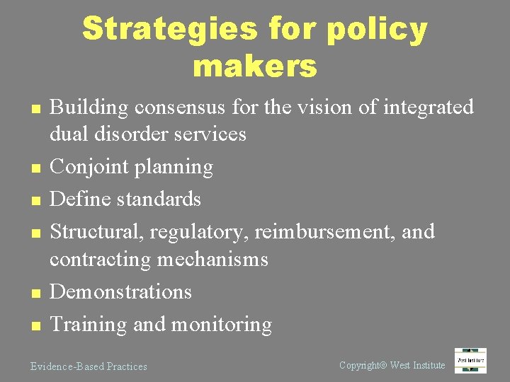 Strategies for policy makers n n n Building consensus for the vision of integrated