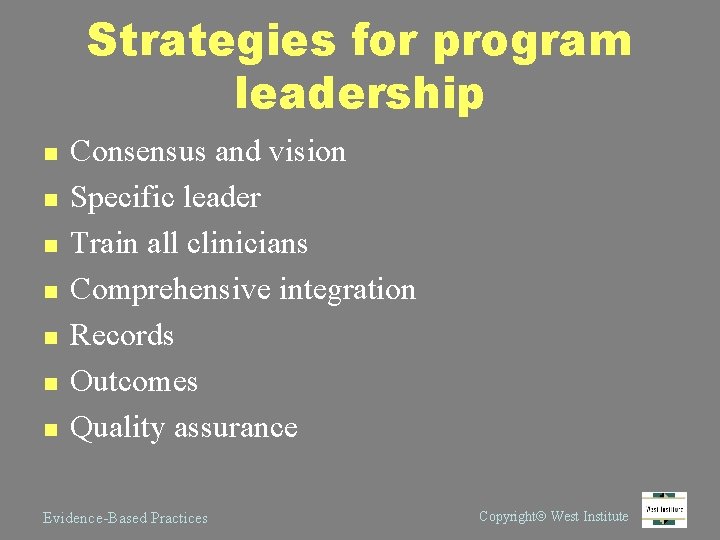 Strategies for program leadership n n n n Consensus and vision Specific leader Train