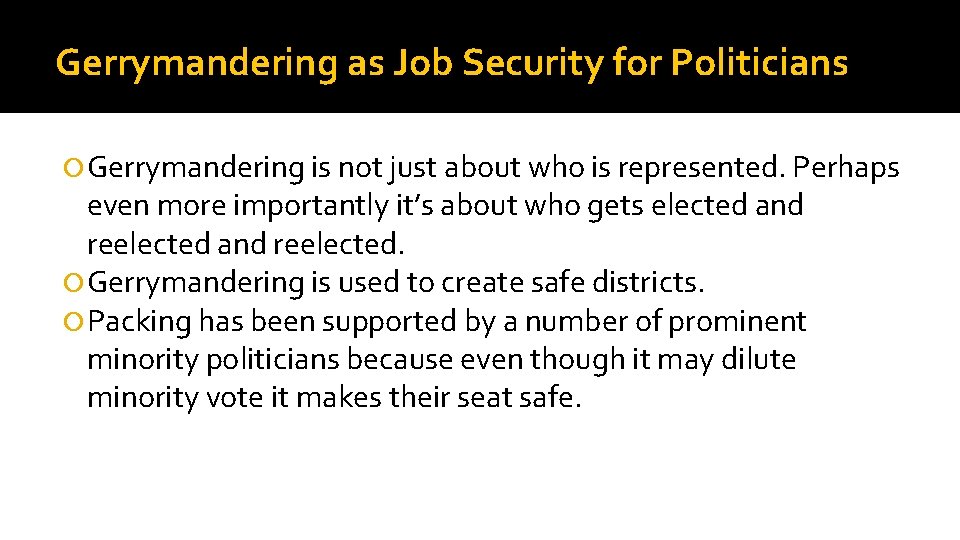 Gerrymandering as Job Security for Politicians Gerrymandering is not just about who is represented.