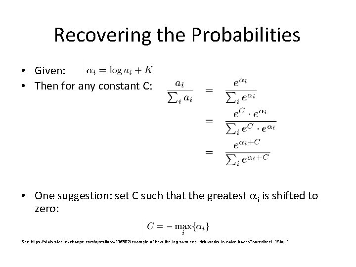 Recovering the Probabilities • Given: • Then for any constant C: • One suggestion: