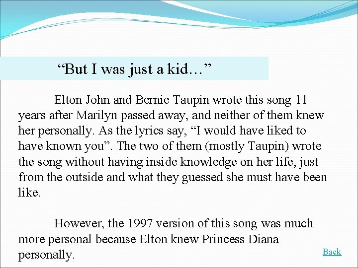 “But I was just a kid…” Elton John and Bernie Taupin wrote this song