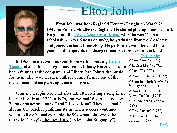 Elton John Elton John was born Reginald Kenneth Dwight on March 25, 1947, in