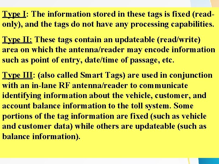 Type I: The information stored in these tags is fixed (readonly), and the tags Type I: The information stored in these tags is fixed (readonly), and the tags