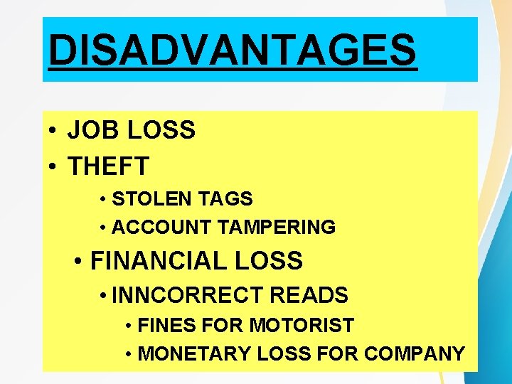 DISADVANTAGES • JOB LOSS • THEFT • STOLEN TAGS • ACCOUNT TAMPERING • FINANCIAL DISADVANTAGES • JOB LOSS • THEFT • STOLEN TAGS • ACCOUNT TAMPERING • FINANCIAL