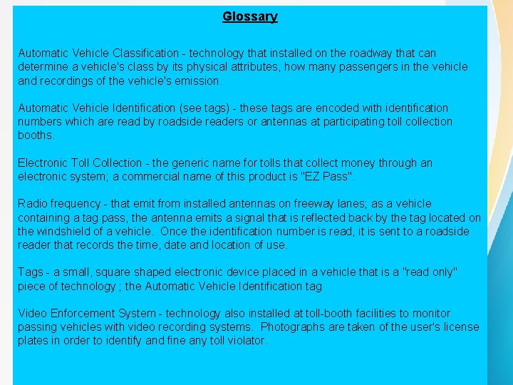 Glossary Automatic Vehicle Classification - technology that installed on the roadway that can determine Glossary Automatic Vehicle Classification - technology that installed on the roadway that can determine