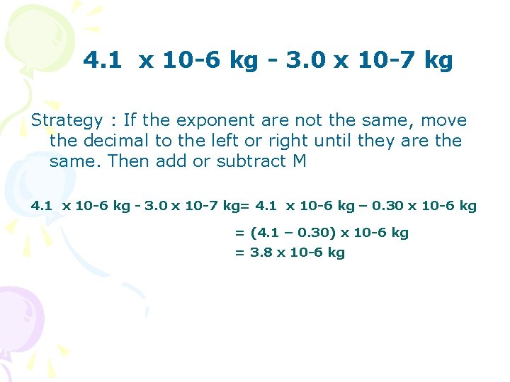4. 1 x 10 -6 kg - 3. 0 x 10 -7 kg Strategy 4. 1 x 10 -6 kg - 3. 0 x 10 -7 kg Strategy