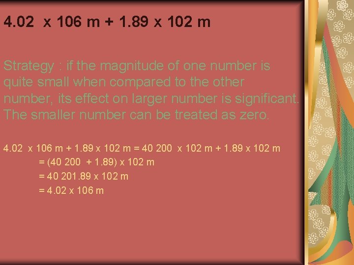 4. 02 x 106 m + 1. 89 x 102 m Strategy : if 4. 02 x 106 m + 1. 89 x 102 m Strategy : if