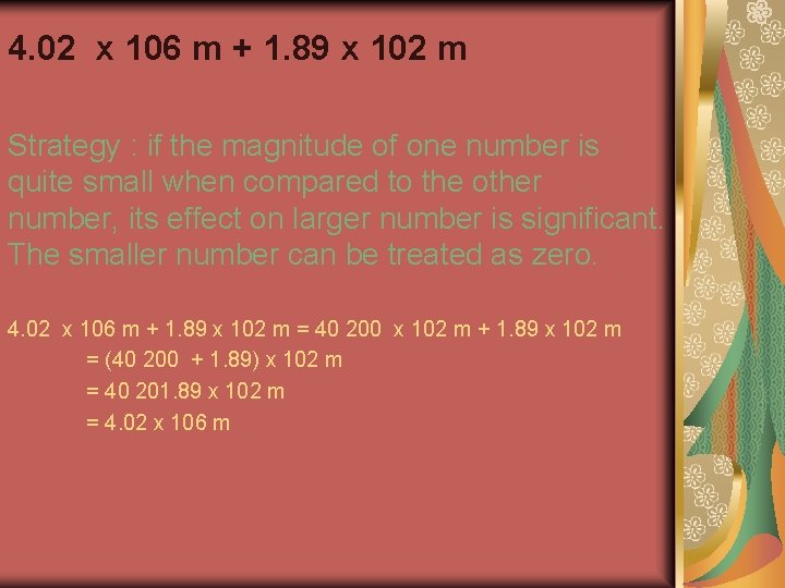 4. 02 x 106 m + 1. 89 x 102 m Strategy : if