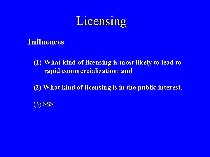 Licensing Influences (1) What kind of licensing is most likely to lead to rapid