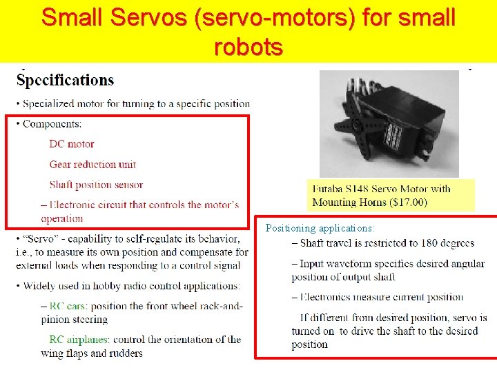 Small Servos (servo-motors) for small robots Positioning applications: 