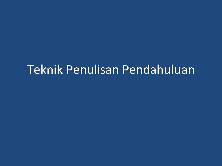 Teknik Penulisan Pendahuluan 