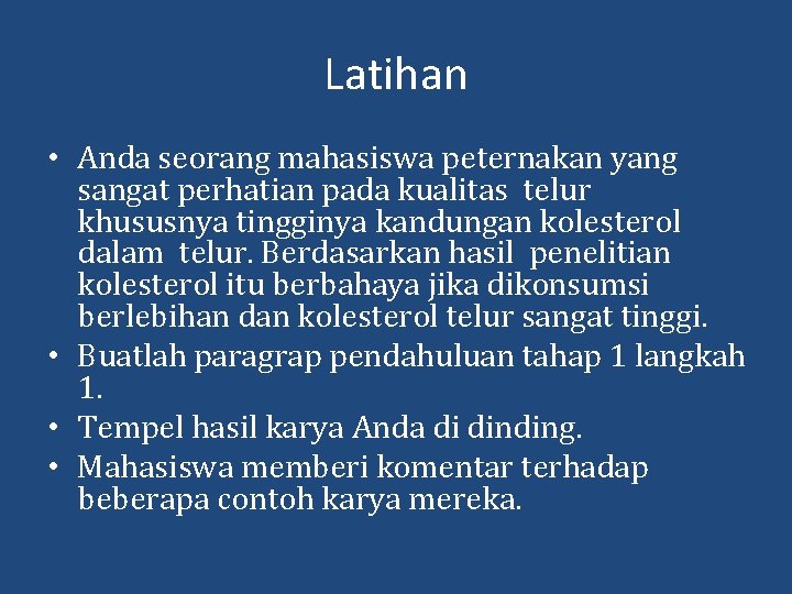 Latihan • Anda seorang mahasiswa peternakan yang sangat perhatian pada kualitas telur khususnya tingginya