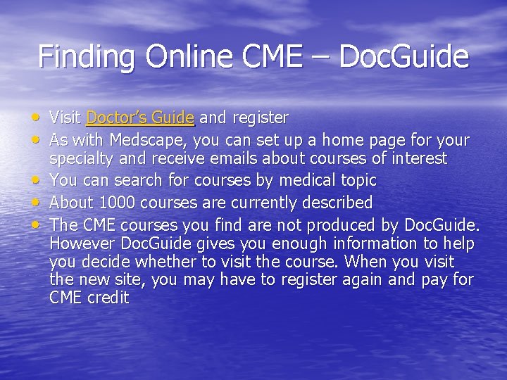 Finding Online CME – Doc. Guide • Visit Doctor’s Guide and register • As