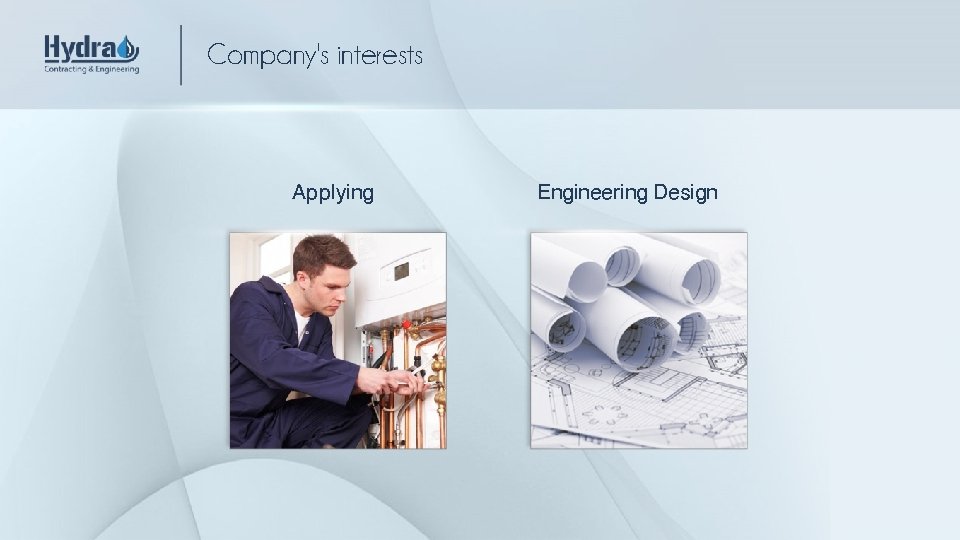 Company's interests Applying Engineering Design 