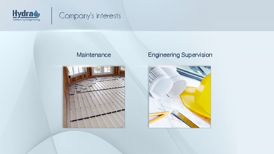 Company's interests Maintenance Engineering Supervision 