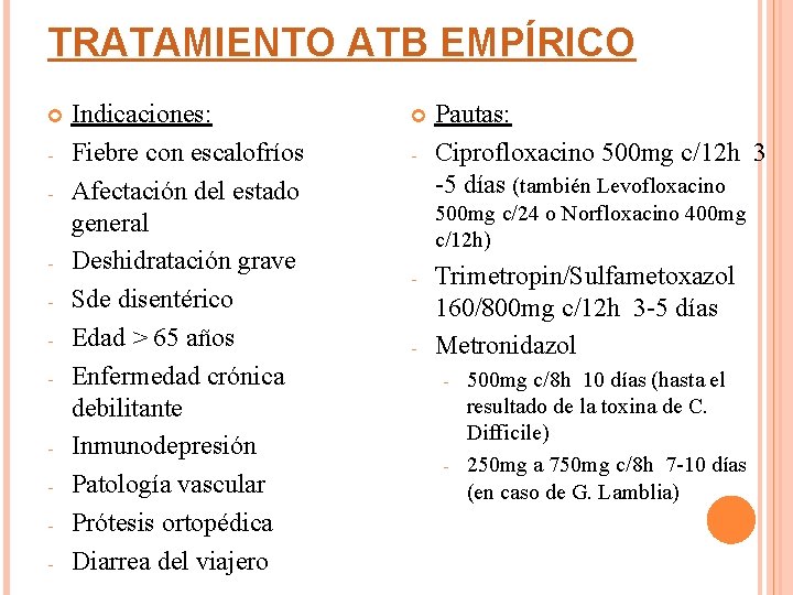 TRATAMIENTO ATB EMPÍRICO - - - Indicaciones: Fiebre con escalofríos Afectación del estado general