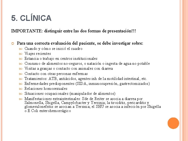 5. CLÍNICA IMPORTANTE: distinguir entre las dos formas de presentación!!! Para una correcta evaluación