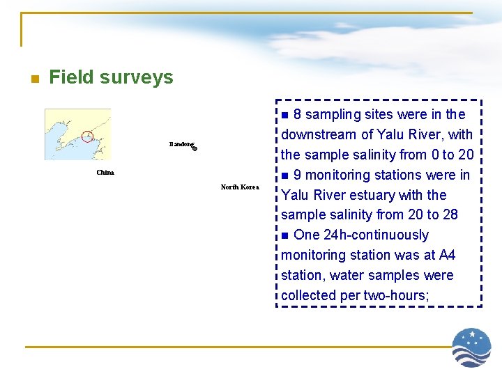 n Field surveys 8 sampling sites were in the downstream of Yalu River, with