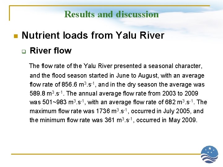 Results and discussion n Nutrient loads from Yalu River q River flow The flow