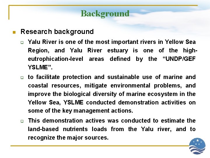 Background n Research background q q q Yalu River is one of the most