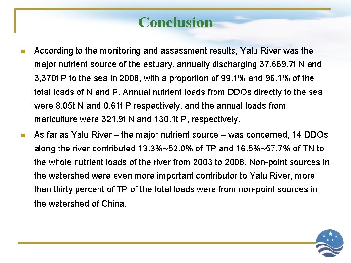 Conclusion n According to the monitoring and assessment results, Yalu River was the major