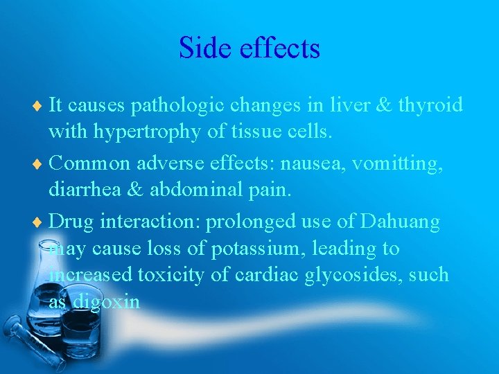 Side effects ¨ It causes pathologic changes in liver & thyroid with hypertrophy of