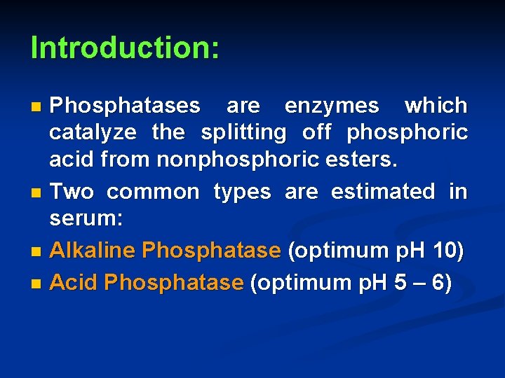 Introduction: Phosphatases are enzymes which catalyze the splitting off phosphoric acid from nonphosphoric esters.