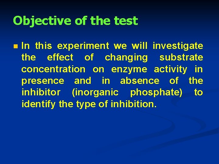 Objective of the test n In this experiment we will investigate the effect of