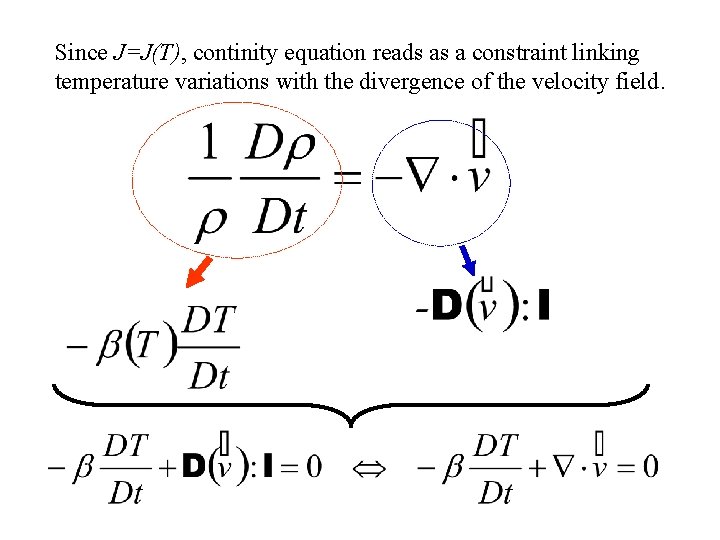 Since J=J(T), continity equation reads as a constraint linking temperature variations with the divergence