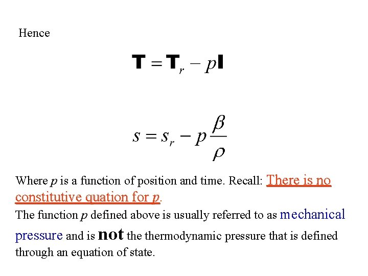 Hence Where p is a function of position and time. Recall: There is no