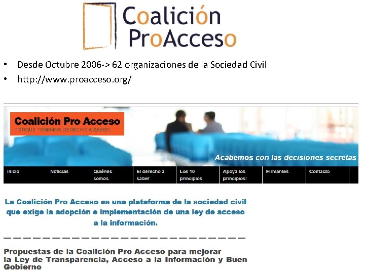  • Desde Octubre 2006 -> 62 organizaciones de la Sociedad Civil • http: