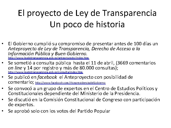 El proyecto de Ley de Transparencia Un poco de historia • El Gobierno cumplió