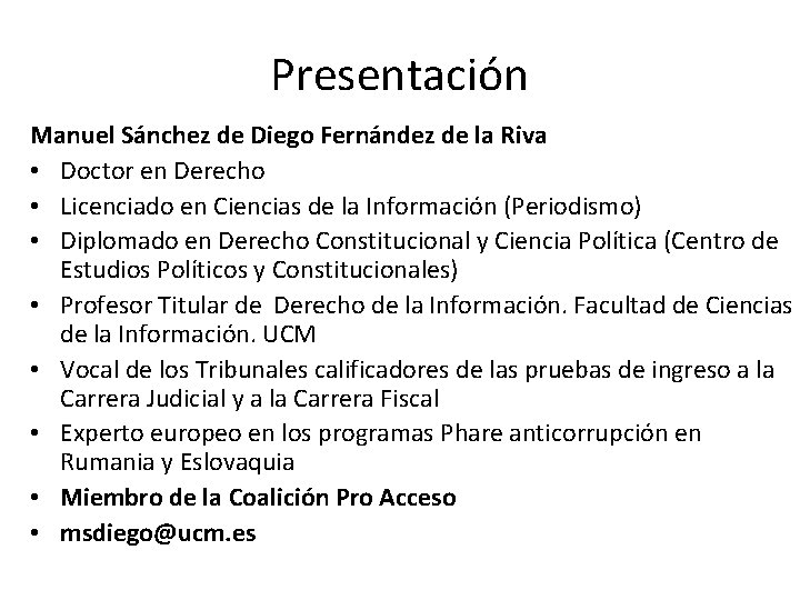 Presentación Manuel Sánchez de Diego Fernández de la Riva • Doctor en Derecho •