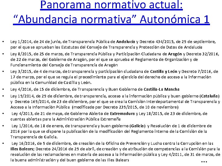 Panorama normativo actual: “Abundancia normativa” Autonómica 1 • • Ley 1/2014, de 24 de