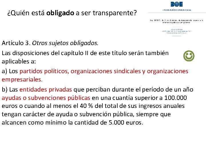 ¿Quién está obligado a ser transparente? Artículo 3. Otros sujetos obligados. Las disposiciones del