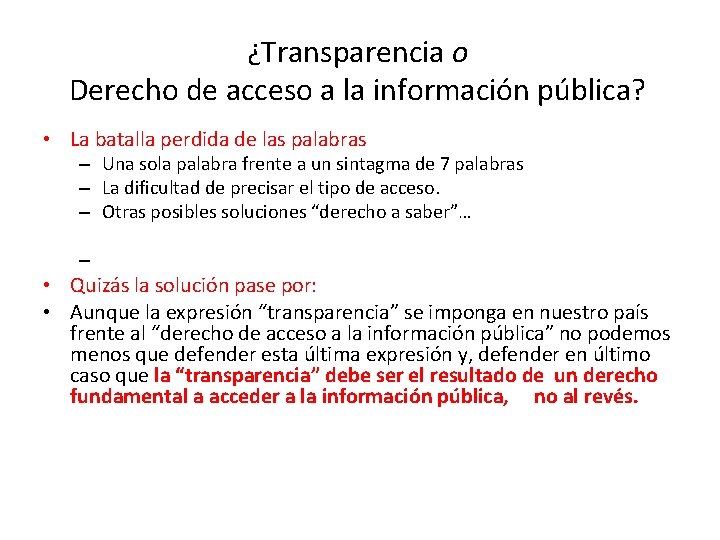 ¿Transparencia o Derecho de acceso a la información pública? • La batalla perdida de