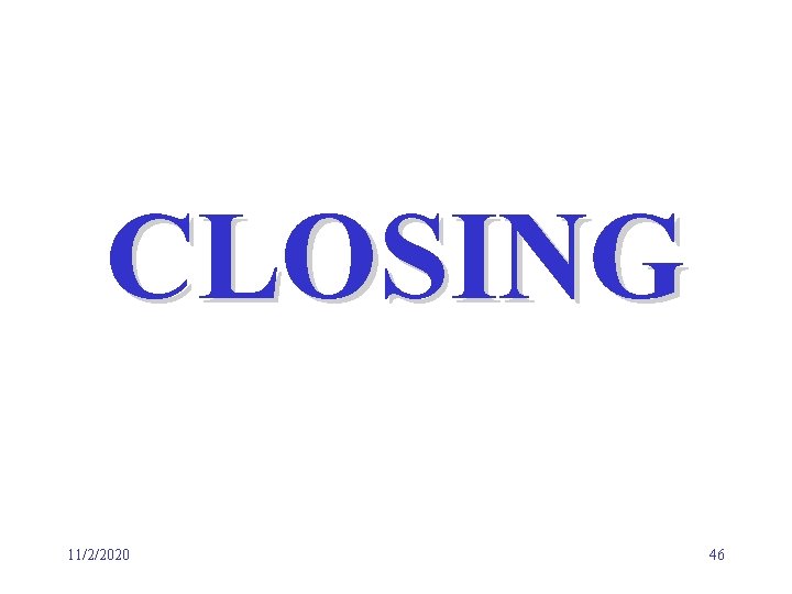 CLOSING 11/2/2020 46 