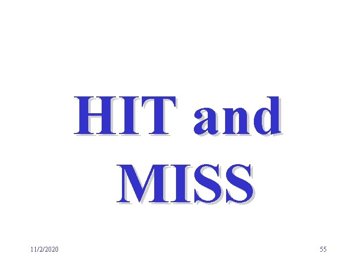 HIT and MISS 11/2/2020 55 