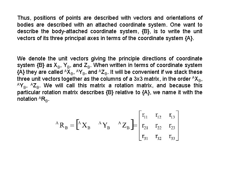 Thus, positions of points are described with vectors and orientations of bodies are described