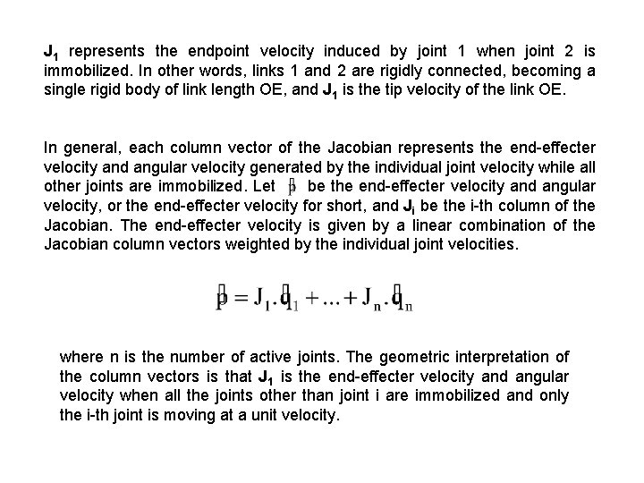 J 1 represents the endpoint velocity induced by joint 1 when joint 2 is