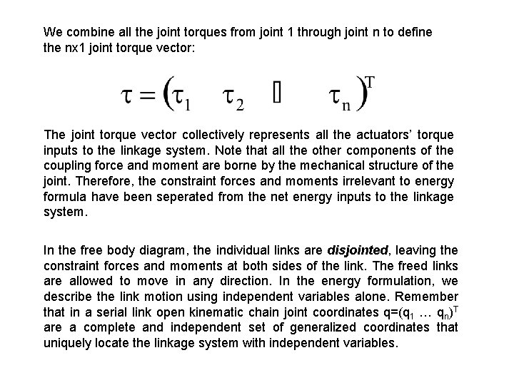 We combine all the joint torques from joint 1 through joint n to define