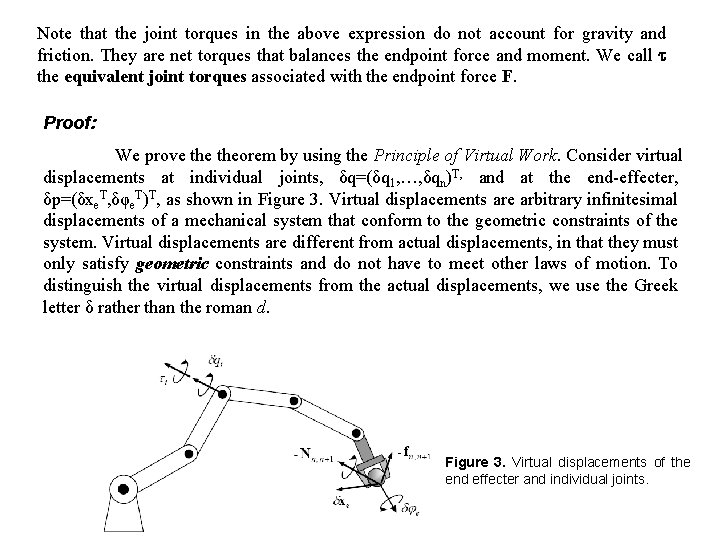 Note that the joint torques in the above expression do not account for gravity