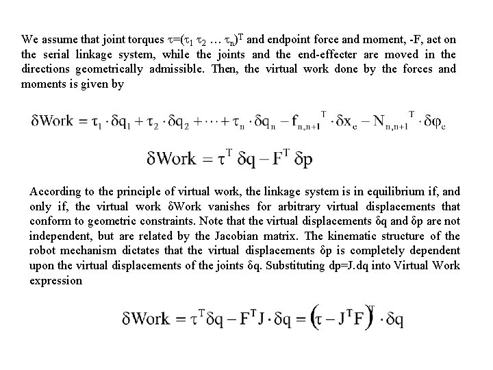 We assume that joint torques =( 1 2 … n)T and endpoint force and