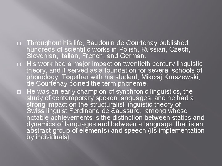 � � � Throughout his life, Baudouin de Courtenay published hundreds of scientific works