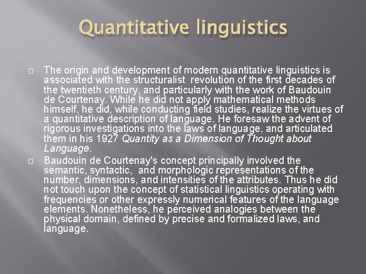 Quantitative linguistics � � The origin and development of modern quantitative linguistics is associated