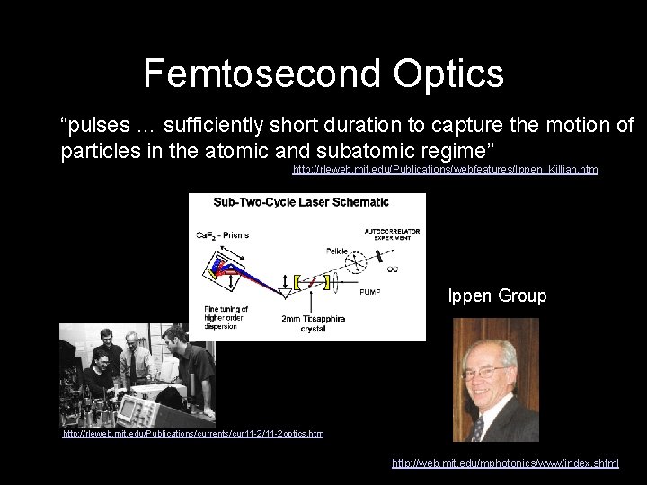 Femtosecond Optics “pulses … sufficiently short duration to capture the motion of particles in