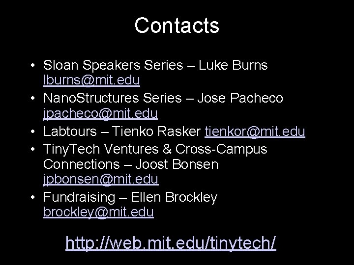 Contacts • Sloan Speakers Series – Luke Burns lburns@mit. edu • Nano. Structures Series