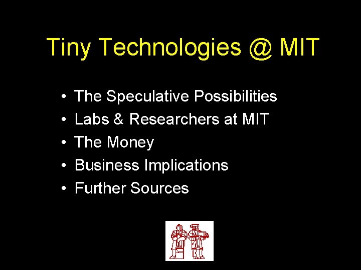 Tiny Technologies @ MIT • • • The Speculative Possibilities Labs & Researchers at